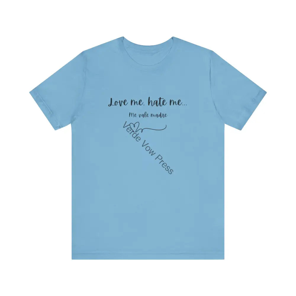 Jersey Tee - Love Me Hate Me - Casual Wear Gift for Friends Trendy Tees Everyday Style Comfortable Clothing Ocean Blue