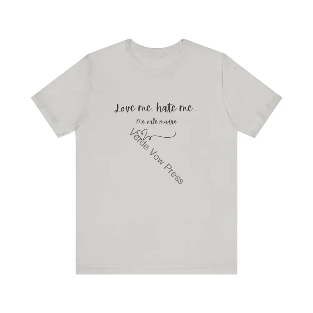 Jersey Tee - Love Me Hate Me - Casual Wear Gift for Friends Trendy Tees Everyday Style Comfortable Clothing Silver / XS