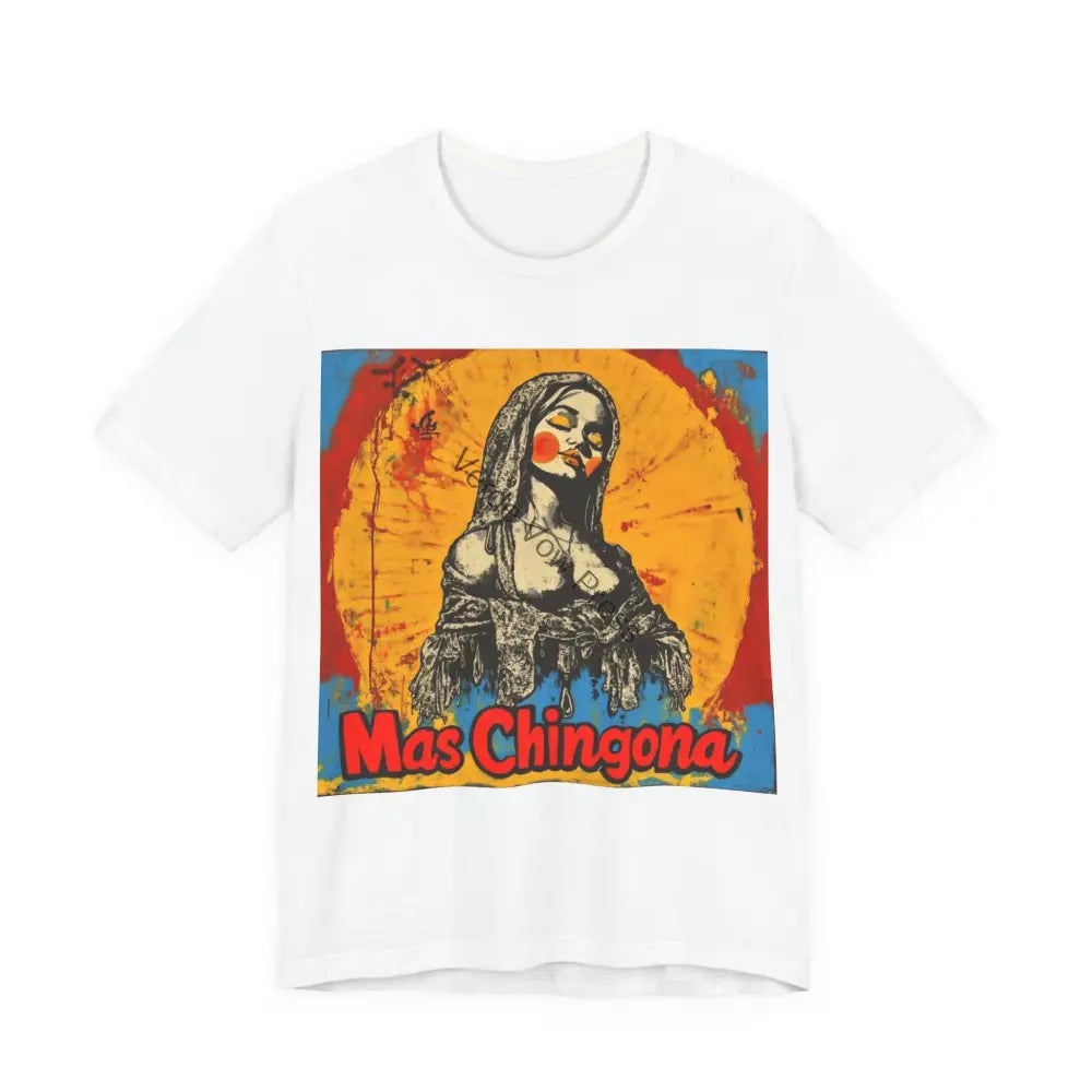 Mas Chingona T-Shirt Unisex Jersey Tee Empowerment Shirt Casual Wear Gift for Friends Art Tee Beach Day Outfit T-Shirt