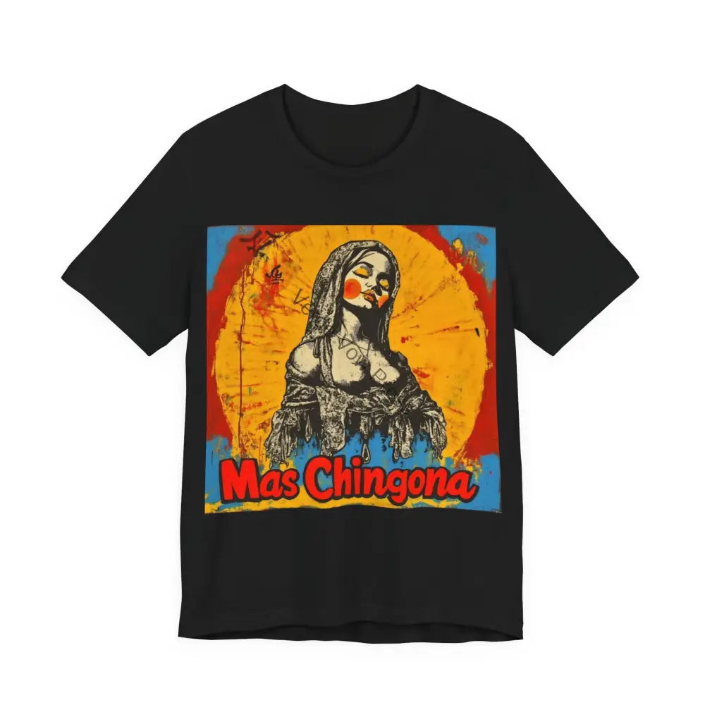 Mas Chingona T-Shirt Unisex Jersey Tee Empowerment Shirt Casual Wear Gift for Friends Art Tee Beach Day Outfit T-Shirt