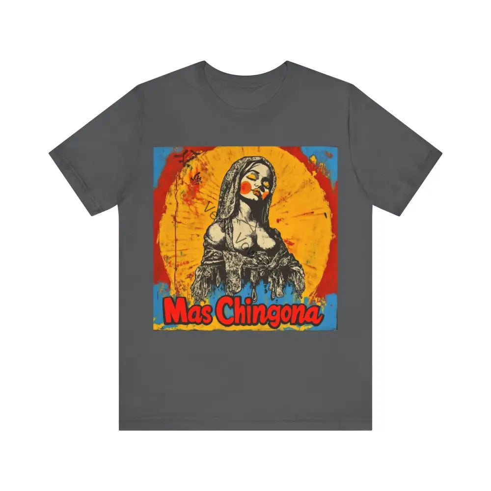 Mas Chingona T-Shirt Unisex Jersey Tee Empowerment Shirt Casual Wear Gift for Friends Art Tee Beach Day Outfit Asphalt