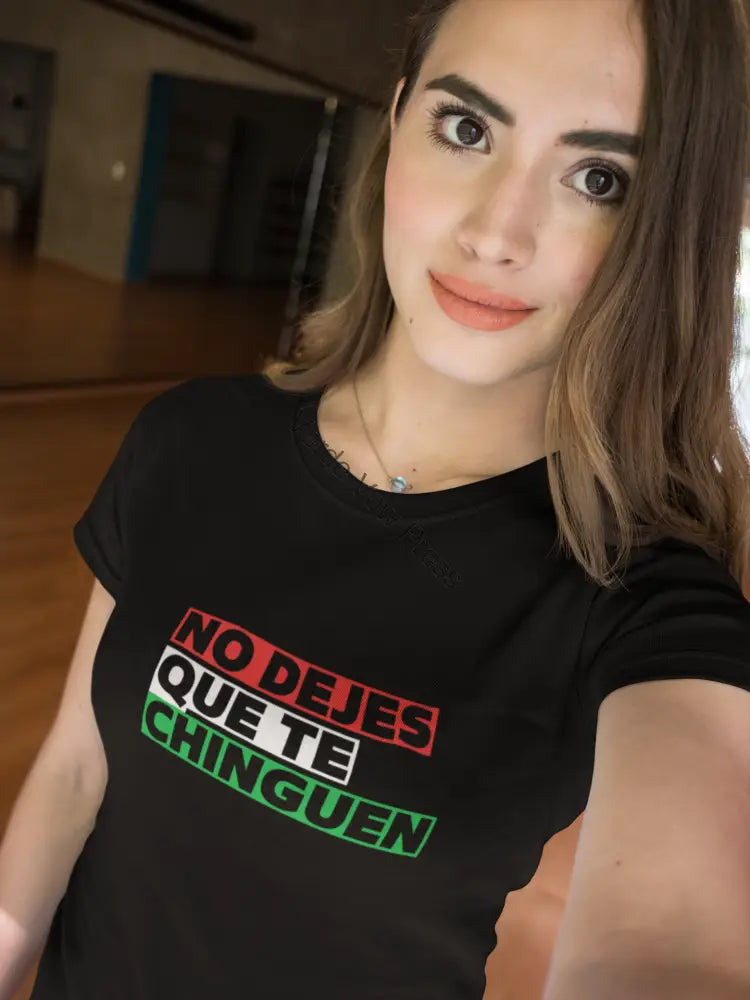 Women’s Motivational Tee - No Dejes Chinguen Inspirational T-Shirt Gift for Her Positive Vibes Everyday Wear Meaningful